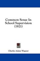 Common Sense In School Supervision (1921)