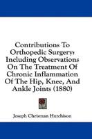 Contributions To Orthopedic Surgery