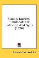 Cook's Tourists' Handbook For Palestine And Syria (1876)