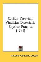 Corticis Peruviani Vindiciae Dissertatio Physico-Practica (1746)