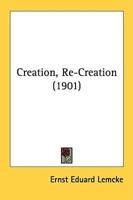 Creation, Re-Creation (1901)