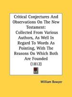 Critical Conjectures And Observations On The New Testament