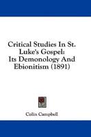 Critical Studies In St. Luke's Gospel