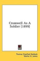 Cromwell As A Soldier (1899)