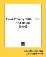 Cross Country With Horse And Hound (1902)