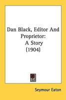 Dan Black, Editor And Proprietor