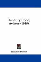 Danbury Rodd, Aviator (1910)