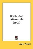 Death, And Afterwards (1901)