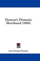Dement's Pitmanic Shorthand (1896)