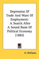 Depression Of Trade And Want Of Employment