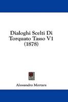 Dialoghi Scelti Di Torquato Tasso V1 (1878)