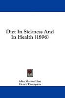 Diet In Sickness And In Health (1896)