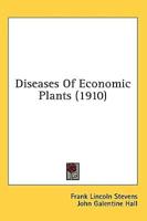 Diseases Of Economic Plants (1910)