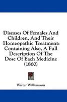 Diseases Of Females And Children, And Their Homeopathic Treatment