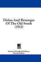 Dishes And Beverages Of The Old South (1913)