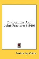 Dislocations And Joint-Fractures (1910)