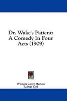 Dr. Wake's Patient