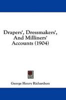Drapers', Dressmakers', And Milliners' Accounts (1904)