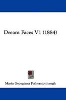 Dream Faces V1 (1884)