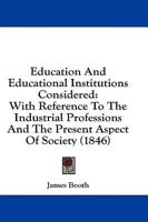 Education And Educational Institutions Considered