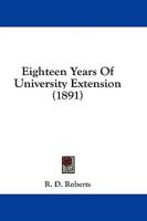 Eighteen Years Of University Extension (1891)