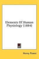 Elements Of Human Physiology (1884)