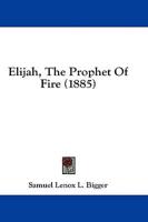Elijah, the Prophet of Fire (1885)