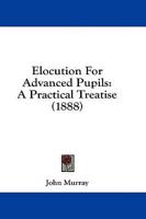 Elocution For Advanced Pupils