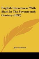 English Intercourse With Siam In The Seventeenth Century (1890)