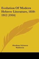Evolution Of Modern Hebrew Literature, 1850-1912 (1916)