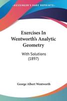 Exercises In Wentworth's Analytic Geometry