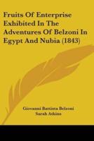 Fruits Of Enterprise Exhibited In The Adventures Of Belzoni In Egypt And Nubia (1843)