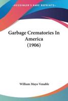 Garbage Crematories In America (1906)