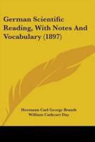 German Scientific Reading, With Notes And Vocabulary (1897)