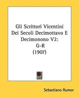 Gli Scrittori Vicentini Dei Secoli Decimottavo E Decimonono V2
