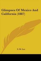 Glimpses Of Mexico And California (1887)