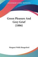 Green Pleasure And Grey Grief (1886)