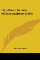 Handbok I Svensk Militarstraffratt (1896)