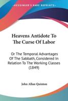 Heavens Antidote To The Curse Of Labor