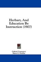 Herbart, And Education By Instruction (1907)