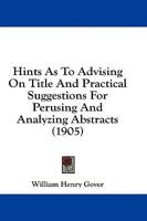 Hints As To Advising On Title And Practical Suggestions For Perusing And Analyzing Abstracts (1905)