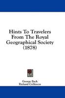 Hints to Travelers from the Royal Geographical Society (1878)