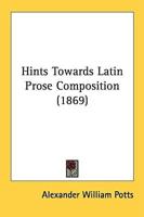 Hints Towards Latin Prose Composition (1869)