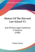 History Of The Harvard Law School V2