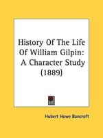 History Of The Life Of William Gilpin
