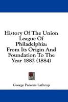 History Of The Union League Of Philadelphia
