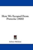 How We Escaped From Pretoria (1900)