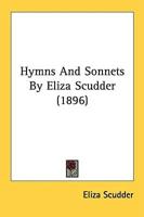 Hymns And Sonnets By Eliza Scudder (1896)