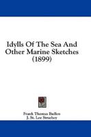 Idylls Of The Sea And Other Marine Sketches (1899)