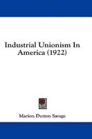 Industrial Unionism In America (1922)